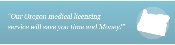 Get Your Oregon Medical License Get Your Oregon Medical License