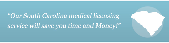 Get Your South Carolina Medical License Get Your South Carolina Medical License